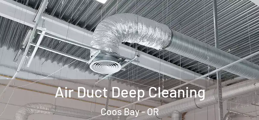  Air Duct Deep Cleaning Coos Bay - OR