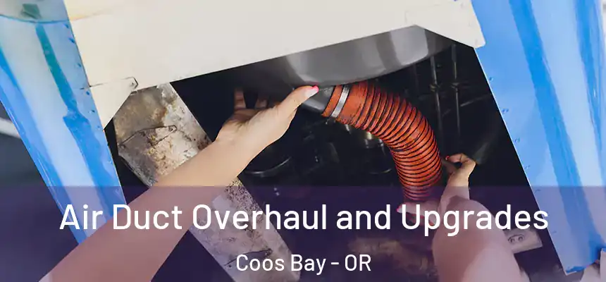  Air Duct Overhaul and Upgrades Coos Bay - OR
