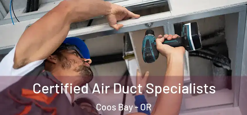  Certified Air Duct Specialists Coos Bay - OR