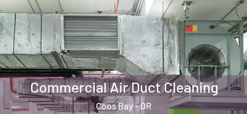  Commercial Air Duct Cleaning Coos Bay - OR
