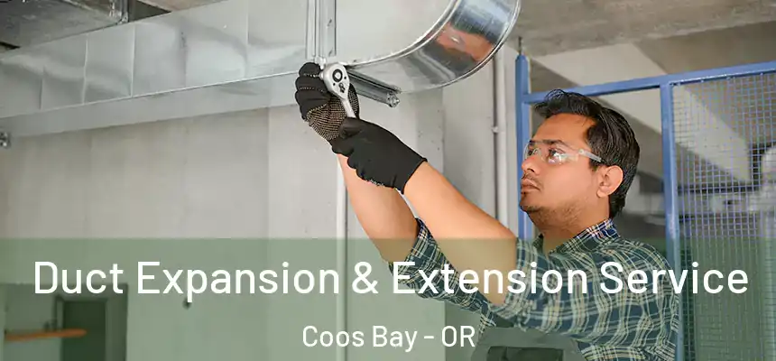  Duct Expansion & Extension Service Coos Bay - OR