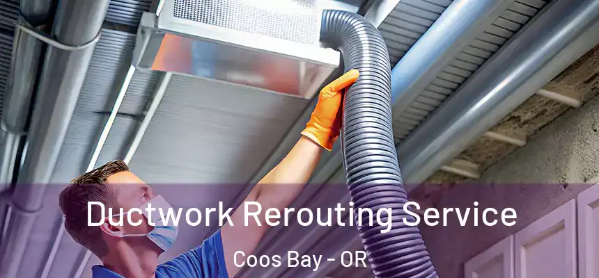  Ductwork Rerouting Service Coos Bay - OR
