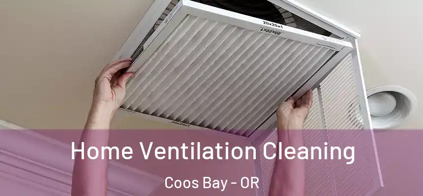  Home Ventilation Cleaning Coos Bay - OR
