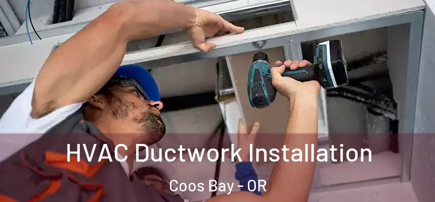  HVAC Ductwork Installation Coos Bay - OR