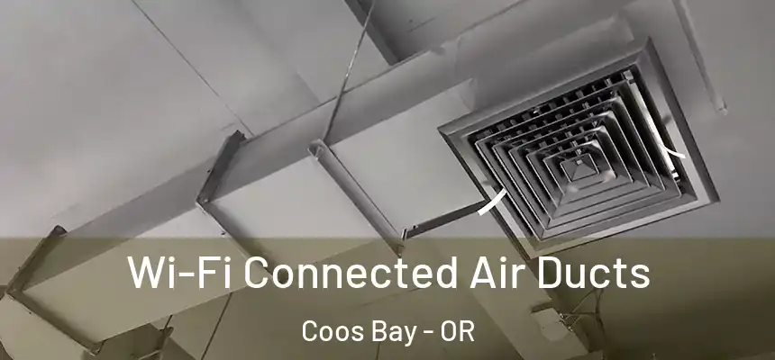  Wi-Fi Connected Air Ducts Coos Bay - OR